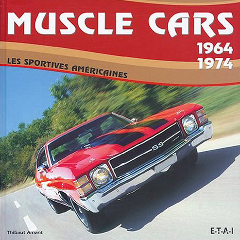Muscle cars 1964-1974: les sportives américaines